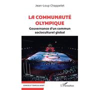 La communauté olympique Gouvernance d'un commun socioculturel global - Jean-Loup Chappelet - L'harmattan - broché - Essai