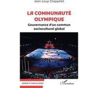 Jean-Loup Chappelet – La communauté olympique – Gouvernance d'un commun socioculturel global