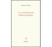 La communauté philosophique. Manifeste pour l'université populaire (0000)