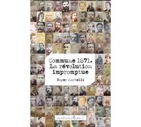 La Commune 1871: La révolution impromptue