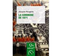 La Commune de 1871 - Jacques Rougerie - Que Sais-Je - Poche - Etude
