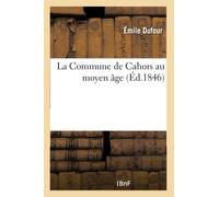 La Commune de Cahors au moyen âge