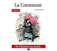 La Commune. De l'histoire au mythe
