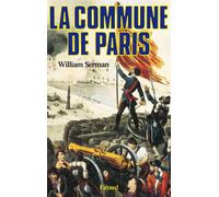 La Commune de Paris (1871) - 1871 - William Serman - Fayard - Livre