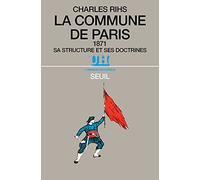 La Commune de Paris, 1871. Sa structure et ses doctrines