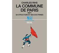 La Commune de Paris (1871). Sa structure et ses doctrines - sa structure et ses doctrines - Charles Rihs - Seuil - Livre