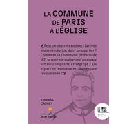 La Commune de Paris à l'église La révolution s'installe au quartier - Thomas Caubet - Le Bord De L'eau Eds - broché - Essai