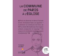 La commune de Paris à l'église: La révolution s'installe aux quartiers