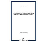 La Commune de Paris, l'Assistance publique et les hôpitaux en 1871 – L'Harmattan