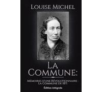 La Commune: Mémoires d'une Révolutionnaire Édition intégrale