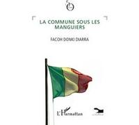 La commune sous les manguiers Mahamat Massoud (Auteur)
