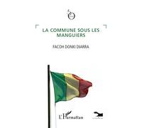 La commune sous les manguiers - Mahamat Massoud - L'harmattan - broché - Roman