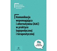 La communication augmentative et alternative (CAA) dans l'orthophonie et la pratique thérapeutique Ewa Przebinda, Miros³aw Michalik, Ewa Grzelak (Buch auf Polnisch)
