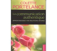 La Communication Authentique - Approfondez Vos Relations Intimes