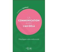 La Communication avec l'au-delà - Développez votre médiumnité