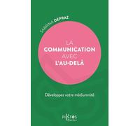 La Communication avec l'au-delà - Développez votre médiumnité
