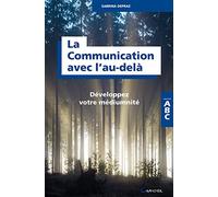 La Communication avec l'au-delà - Développez votre médiumnité - ABC