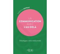 La Communication avec l'au-delà - Développez votre médiumnité