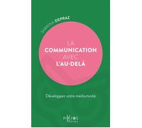 La Communication avec l'au-delà - Développez votre médiumnité - Sabrina Depraz - Piktos Poche - broché - Guide