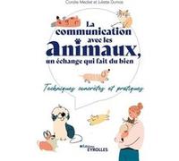 La communication avec les animaux, un échange qui fait du bien Coralie Médiet (Auteur), Juliette Dumas (Auteur)