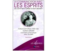 La Communication Avec Les Esprits Et Comment L'utiliser À Bon Escient - Ecriture Automatique, Table Ouija, Guérison Spirituelle, Comment Communiquer Avec L'au-Delà