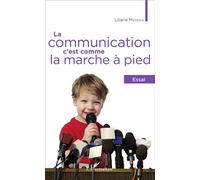 La communication, c'est comme la marche à pied Essai - Liliane Messika - L'harmattan - broché - Essai