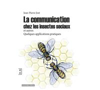 La communication chez les insectes sociaux et autres - Jean-Pierre Jost - Complicites Eds - broché - Guide