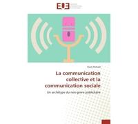 La communication collective et la communication sociale - Richard-C - Universitaires Europeennes - broché - Essai