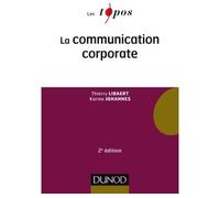 La communication corporate 2nde édition - Thierry Libaert - Dunod - broché - Essai