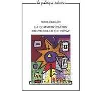 La communication culturelle de l'État Serge Graziani (Auteur)