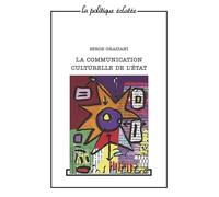 La communication culturelle de l'État - Serge Graziani - Puf - broché - Livre