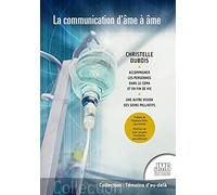La Communication D'âme À Âme - Une Autre Vision Des Soins Palliatifs