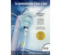 La communication d'âme à âme - Une autre vision des soins palliatifs