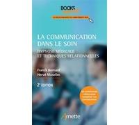 La communication dans le soin Franck Bernard (Auteur), Hervé Musellec (Auteur)