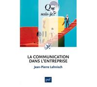 La communication dans l'entreprise - Jean-Pierre Lehnisch - Que Sais-Je - broché - Etude