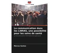 La communication dans les LIBRAS, une possibilité pour les soins de santé: La rencontre entre l'infirmière et le sujet sourd