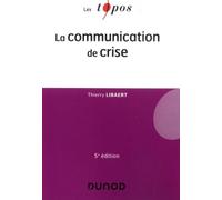 La communication de crise - 5e éd.