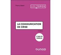 La communication de crise 6ème édition - Thierry Libaert - Dunod - broché - Essai