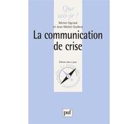La communication de crise - Jean-Michel Guillery - Que Sais-Je - Poche - Etude