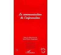 La Communication De L'information - Actes Du Colloque De Metz, Mars 1995