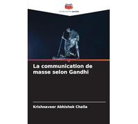 La communication de masse selon Gandhi