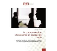 La communication d'entreprise en période de crise - Benjamin Pennet - Universitaires Europeennes - broché - Livre