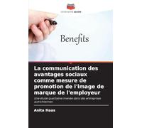 La communication des avantages sociaux comme mesure de promotion de l'image de marque de l'employeur