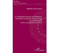 La communication des gouvernants en Afrique à l'ère des technologies de l'information et de la communication (TIC) - K. Holonou Junior Danklou - L'harmattan - broché - Etude