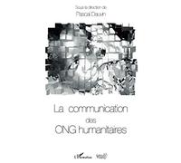 Pascal Dauvin – La communication des ONG humanitaires – Essai – Broché
