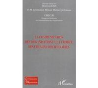 La communication des organisations à la croisée des chemins disciplinaires - Henri Alexis - L'harmattan - broché - Essai