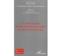 Henri Alexis – La communication des organisations à la croisée des chemins disciplinaires – Broché