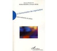 La communication des organisations Entre recherche et action - Vincent Meyer - L'harmattan - broché - Essai
