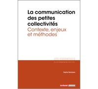 La communication des petites collectivités territoriales - Contexte, enjeux et méthodes - Sophie Demaison - Territorial - broché - Etude