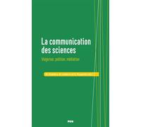 La communication des sciences Vulgariser, politiser, médiatiser - Mikaël Chambru - Presses Universitaires Grenoble - broché - Etude